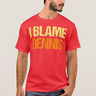 Camiseta Eu Culpo Dennis Amigos Engraçados Amigos Humor Ami