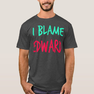 Camiseta Eu Culpo Edward Amigos Primeiro Nome Apelido Amigo