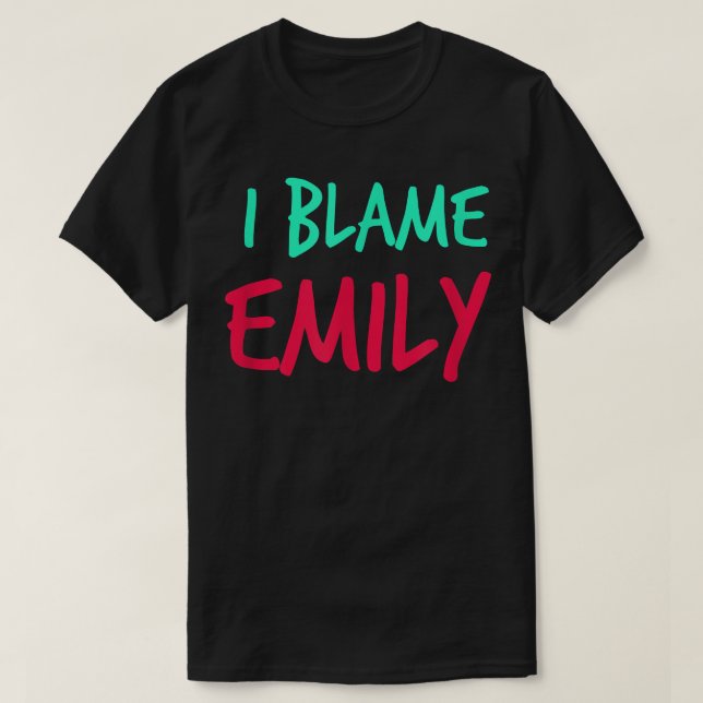 Camiseta Eu Culpo Emily Amigos Primeiro Nome Buddy Apelido  (Frente do Design)