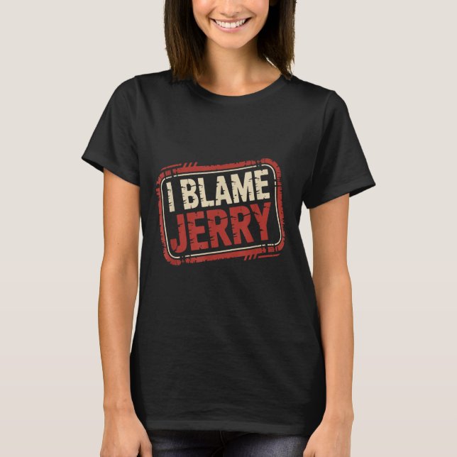 Camiseta Eu culpo jerry  (Frente)