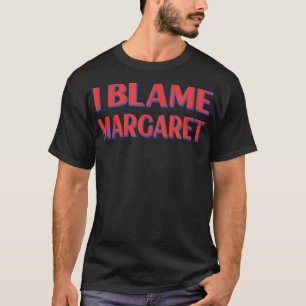 Camiseta Eu Culpo Margaret Amigos Nome Buddy Apelido Engraç