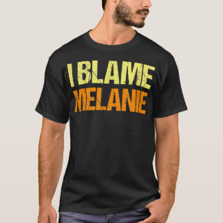 Camiseta Eu Culpo Melanie Amigos Engraçados Amigos Humor Am
