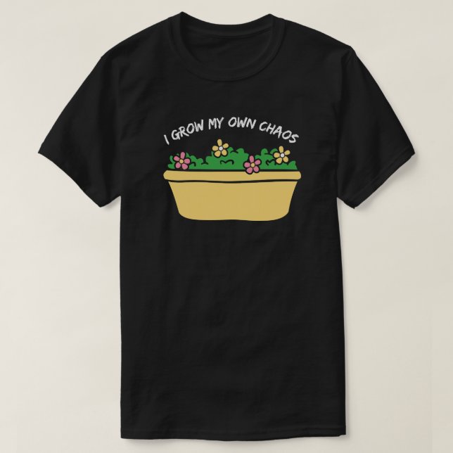 Camiseta Eu Culpo Meu Próprio Caos - Engraçado Jardinagem (Frente do Design)