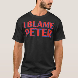 Camiseta Eu Culpo Peter Amigos Nome Buddy Apelido Engraçado