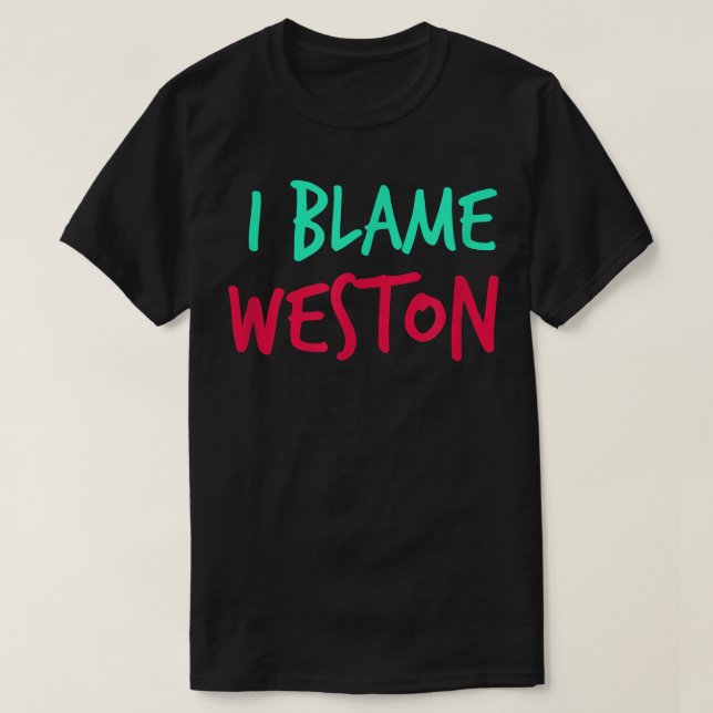 Camiseta Eu Culpo Weston Amigos Primeiro Nome Apelido Amigo (Frente do Design)