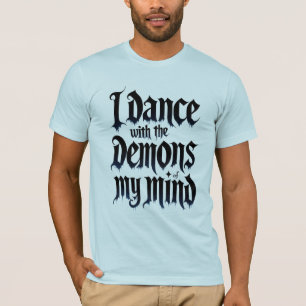 Camiseta Eu danço com demônios da minha mente