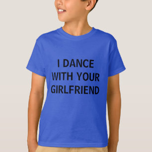 CAMISETA EU DANÇO COM SEU NAMORADA