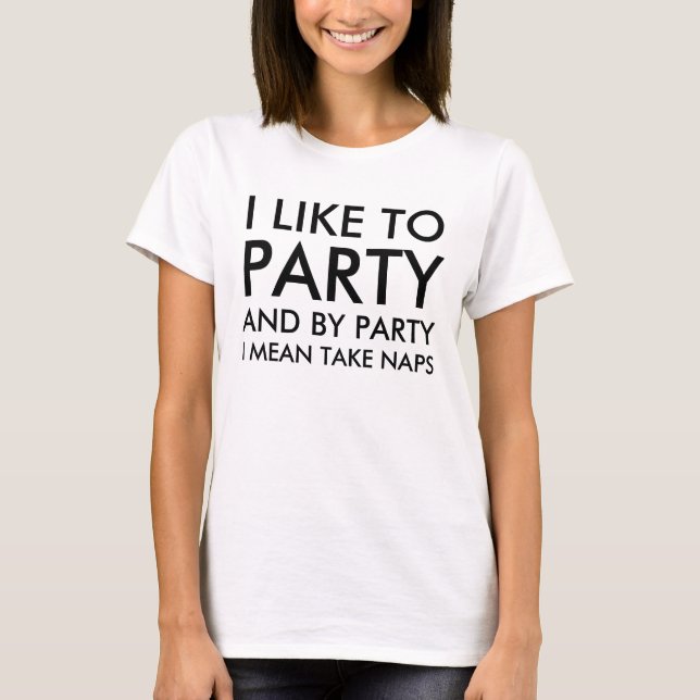 Camiseta Eu das mulheres gosto de party e pelo partido eu (Frente)
