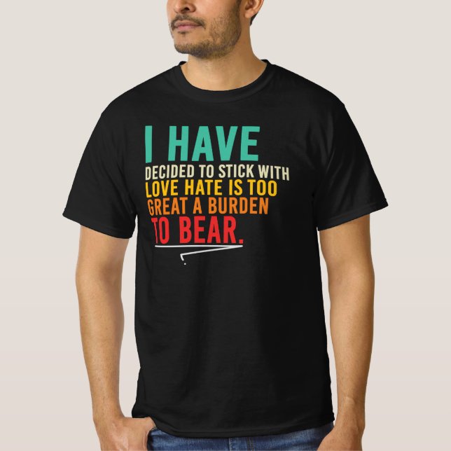 Camiseta Eu Decidi Ficar Com o Amor (Frente)