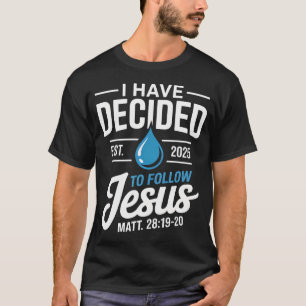 Camiseta Eu Decidi Seguir Jesus Batismo Cristão B