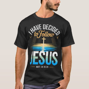Camiseta Eu Decidi Seguir Jesus Mateus 28 19 20