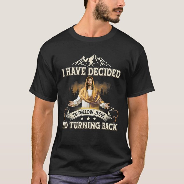 Camiseta Eu Decidi Seguir Jesus Sem Voltar Ao Chr (Frente)