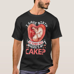 Camiseta Eu Dei À Luz 13 Anos Atrás Feliz Aniversário Para 