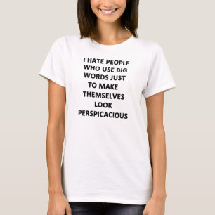 Camiseta Eu deio as pessoas que usam palavras grandes