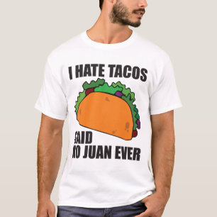 Camiseta Eu deio o Tacos não disse nenhum Juan nunca