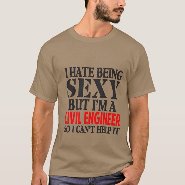 Camiseta Eu deio ser "sexy" mas eu sou um engenheiro civil (Frente)