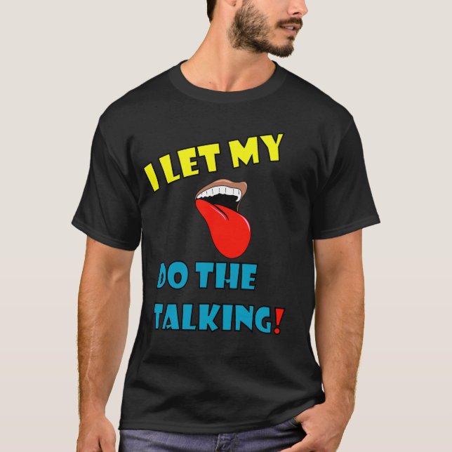 Camiseta Eu deixei meu Tounge fazer a fala (Frente)
