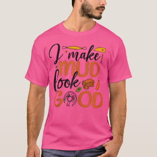 Camiseta Eu Deixo a Lama Parecer Bem Cerâmica Cerâmica Cerâ