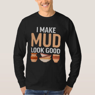Camiseta Eu Deixo a Lama Parecer Bem Oleiro Ceramista Vaso 
