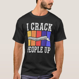 Camiseta Eu Deixo as Pessoas Loucas Quiropraxista Coluna Ve