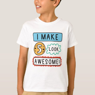 Camiseta Eu Deixo Cinco Parecer Incrível