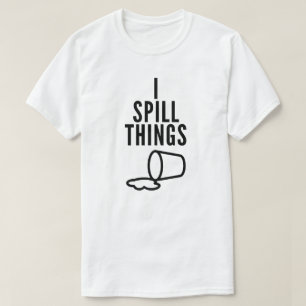 Camiseta Eu Derramar Coisas Engraçadas