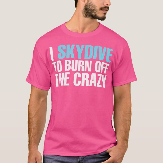 Camiseta Eu Desci Para Queimar O Louco Engraçado Skydiving (Frente)