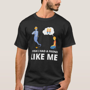 Camiseta Eu desejaria ter um amigo como eu