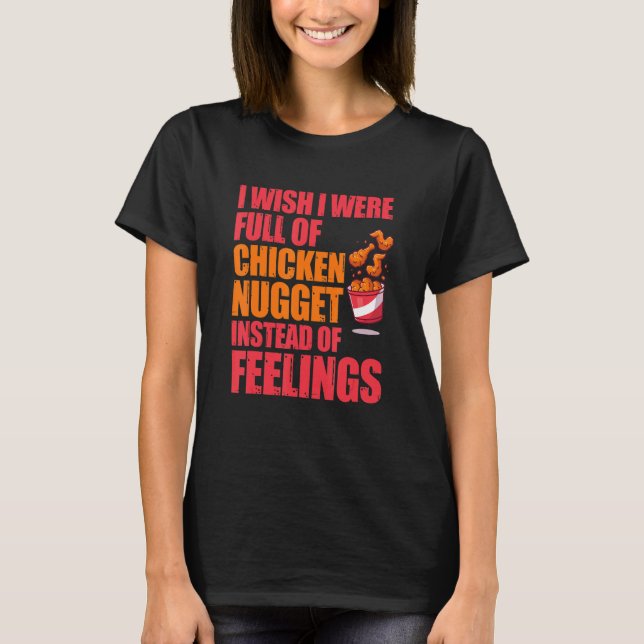 Camiseta Eu Desejava Estar Cheio De Nuggets De Frango Em Ve (Frente)