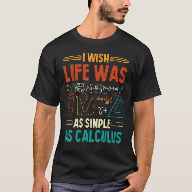 Camiseta Eu Desejo Que a Vida Fosse Tão Simples Quanto Cálc (Frente)