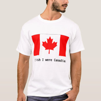 Camiseta Eu desejo que eu era canadense