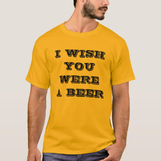 CAMISETA EU DESEJO QUE VOCÊ ERA UMA CERVEJA