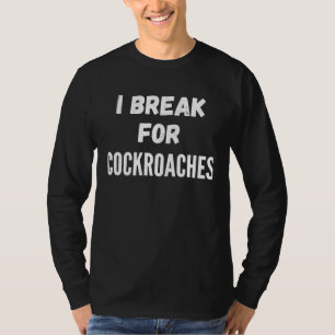 Camiseta Eu Desisto Por Causa de Baratas