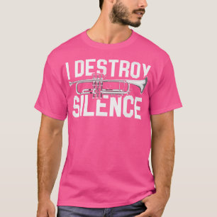 Camiseta Eu Destruo O Instrumento Musical Silencioso Trumpe