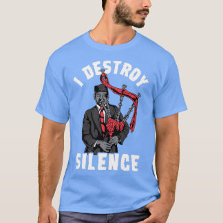 Camiseta Eu Destruo o silêncio Eu escocês Bagpipe Musical g