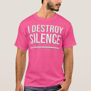 Camiseta Eu Destruo o silêncio - Flutista Presente Ideia En