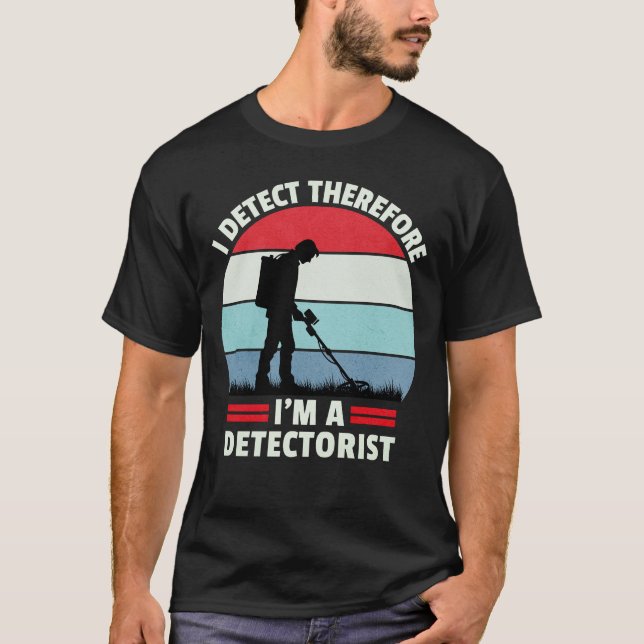 Camiseta Eu detecto, portanto, estou detectando metais (Frente)