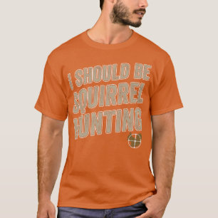 Camiseta Eu Deveria Ser Esquilo Caçando Um Caçador De Esqui