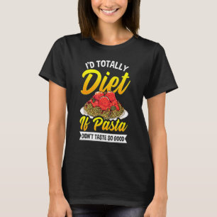 Camiseta Eu Dietaria Totalmente Se a Massa Não Tivesse um S