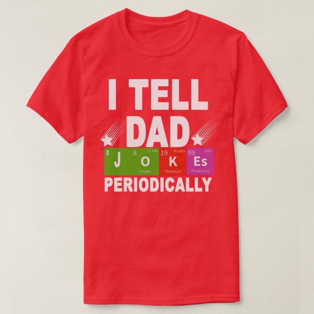 Camiseta Eu Digo Às Piadas Pais Periodicamente (Frente do Design)