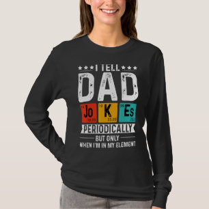 Camiseta Eu Digo Às Piadas Pais Periodicamente Apenas No Me