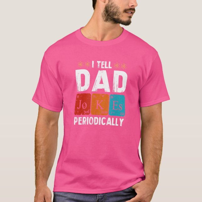 Camiseta Eu Digo Às Piadas Pais Periodicamente Dia de os pa (Frente)