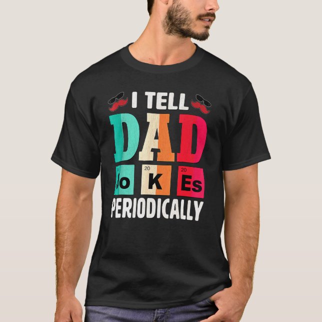 Camiseta Eu Digo Às Piadas Pais Periodicamente Dia de os pa (Frente)
