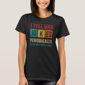 Camiseta Eu Digo Às Piadas Pais Periodicamente Elemento Fat