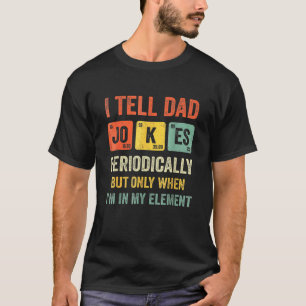 Camiseta Eu Digo Às Piadas Pais Periodicamente, Mas Apenas