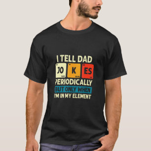 Camiseta Eu Digo Às Piadas Pais Periodicamente, Mas Apenas