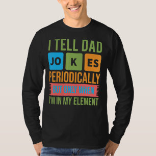 Camiseta Eu Digo Às Piadas Pais Periodicamente, Mas Somente
