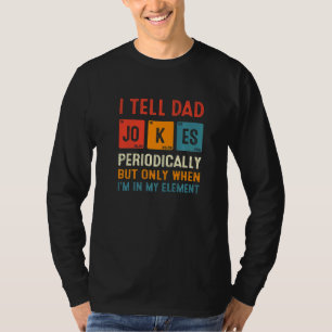 Camiseta Eu Digo Às Piadas Pais Periodicamente Pais De Quím