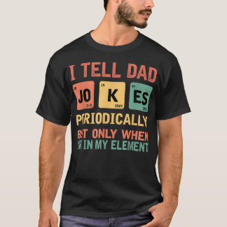 Camiseta Eu Digo Piadas ao Papai Periodicamente Dia dos Pai