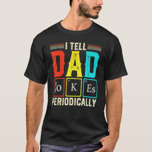 Camiseta Eu digo piadas de pai periodicamente Ciência Quími
